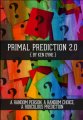 Primal Prediction 2.0 By Ken Dyne